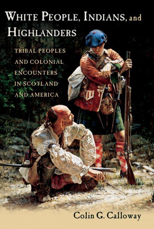 Cover of the book White People, Indians, and Highlanders by Colin G. Calloway, Oxford University Press