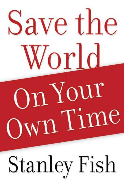 Cover of the book Save the World on Your Own Time by Stanley Fish, Oxford University Press, USA