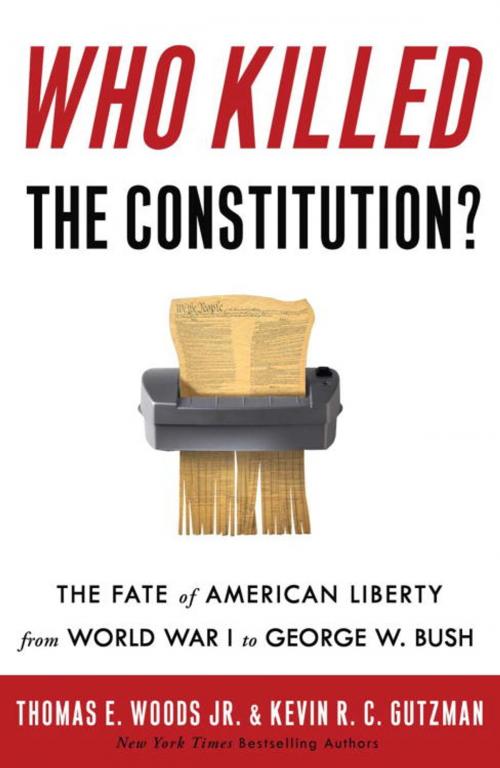 Cover of the book Who Killed the Constitution? by Thomas E. Woods, Jr., Kevin R. C. Gutzman, The Crown Publishing Group