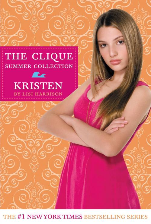 Cover of the book Clique Summer Collection #4:Kristen by Lisi Harrison, Little, Brown Books for Young Readers