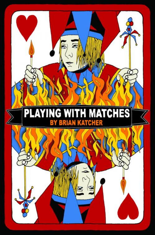 Cover of the book Playing with Matches by Brian Katcher, Random House Children's Books