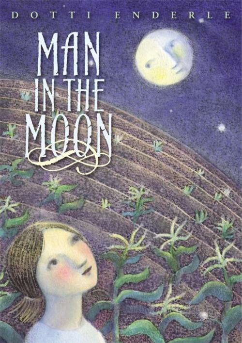 Cover of the book Man in the Moon by Dotti Enderle, Random House Children's Books