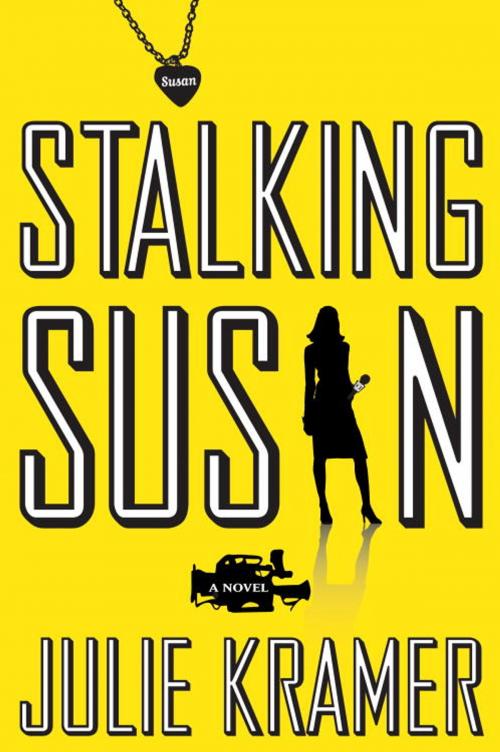 Cover of the book Stalking Susan by Julie Kramer, Knopf Doubleday Publishing Group
