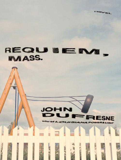 Cover of the book Requiem, Mass.: A Novel by John Dufresne, W. W. Norton & Company