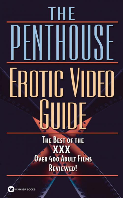 Cover of the book The Penthouse Erotic Video Guide by Penthouse International, Grand Central Publishing
