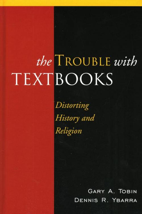 Cover of the book The Trouble with Textbooks by Gary A. Tobin, Dennis R. Ybarra, Lexington Books