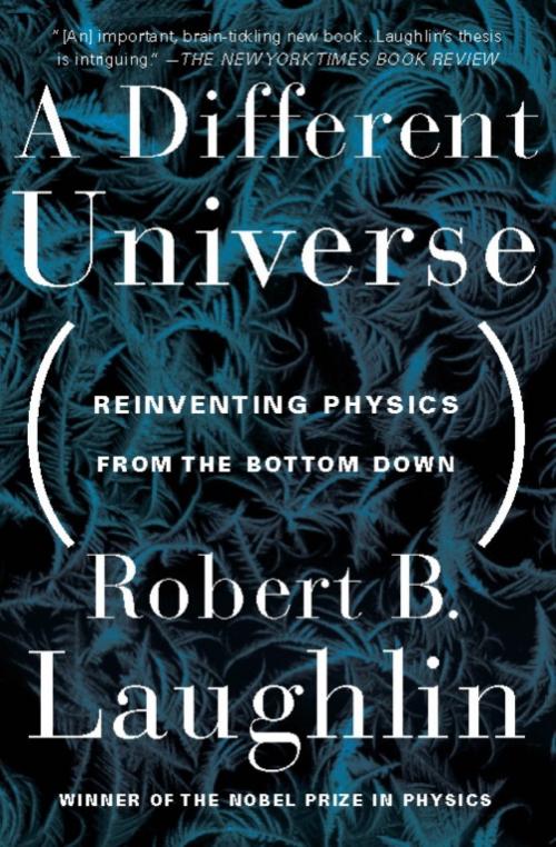 Cover of the book A Different Universe by Robert B. Laughlin, Basic Books