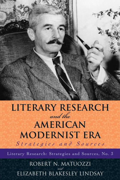 Cover of the book Literary Research and the American Modernist Era by Robert N. Matuozzi, Elizabeth B. Lindsay, Scarecrow Press