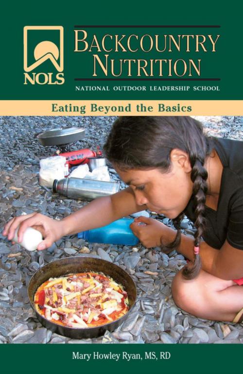 Cover of the book NOLS Backcountry Nutrition by Mary Howley Ryan M.S., Stackpole Books