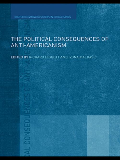 Cover of the book The Political Consequences of Anti-Americanism by , Taylor and Francis