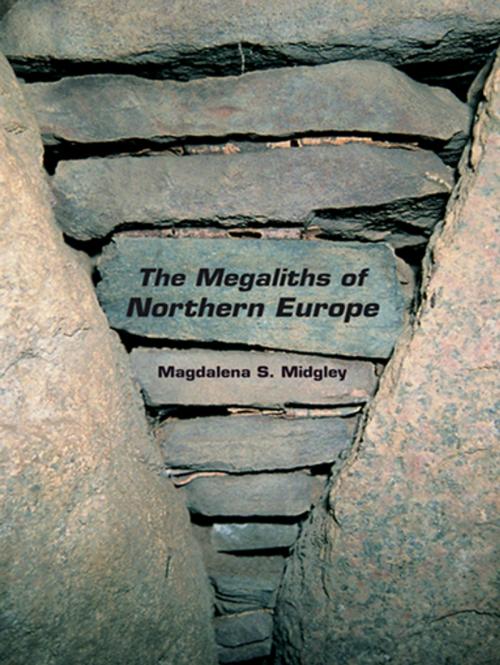 Cover of the book The Megaliths of Northern Europe by Magdalena Midgley, Taylor and Francis
