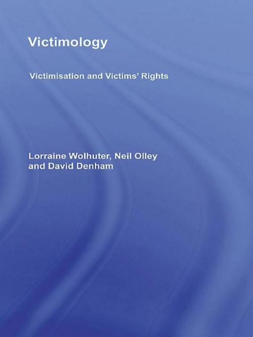 Cover of the book Victimology by Lorraine Wolhuter, Neil Olley, David Denham, Taylor and Francis