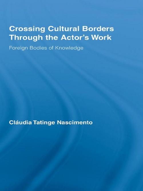 Cover of the book Crossing Cultural Borders Through the Actor's Work by Cláudia Tatinge Nascimento, Taylor and Francis