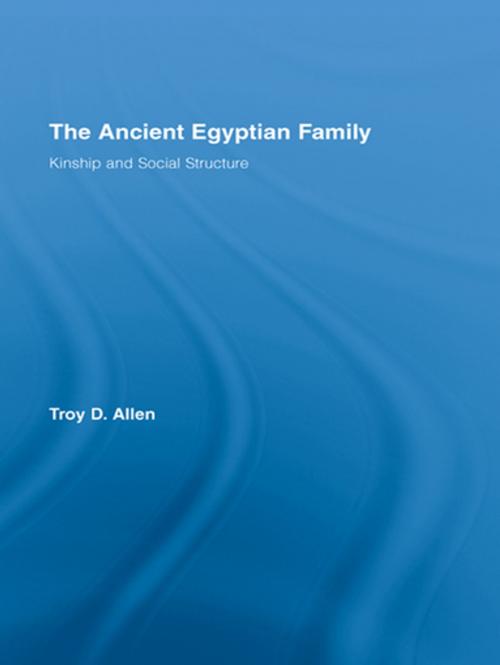 Cover of the book The Ancient Egyptian Family by Troy D. Allen, Taylor and Francis