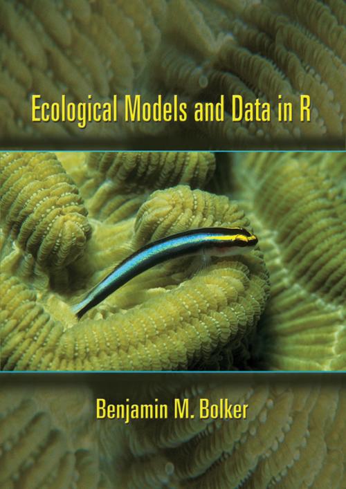 Cover of the book Ecological Models and Data in R by Benjamin M. Bolker, Princeton University Press