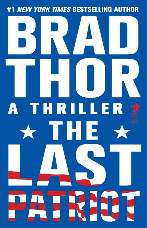 Cover of the book The Last Patriot by Brad Thor, Atria Books