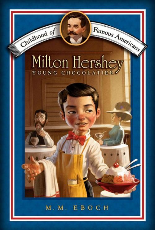 Cover of the book Milton Hershey by M.M. Eboch, Aladdin