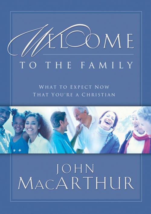 Cover of the book Welcome to the Family by John F. MacArthur, Thomas Nelson