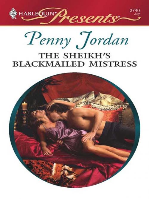 Cover of the book The Sheikh's Blackmailed Mistress by Penny Jordan, Harlequin