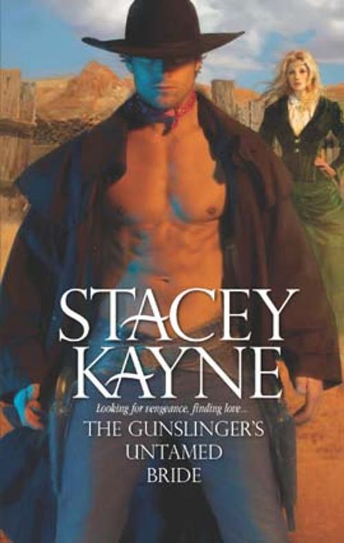 Cover of the book The Gunslinger's Untamed Bride by Stacey Kayne, Harlequin