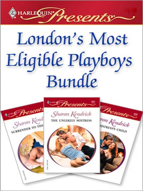 Cover of the book London's Most Eligible Playboys Bundle by Sharon Kendrick, Harlequin