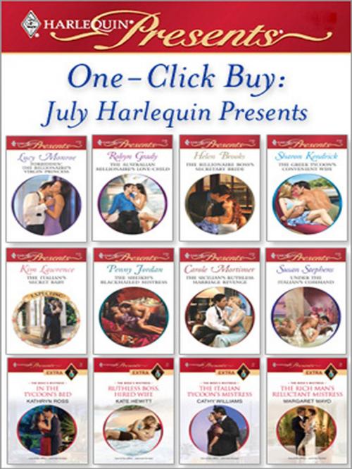 Cover of the book One-Click Buy: July Harlequin Presents by Lucy Monroe, Robyn Grady, Helen Brooks, Sharon Kendrick, Kim Lawrence, Penny Jordan, Carole Mortimer, Susan Stephens, Kathryn Ross, Kate Hewitt, Cathy Williams, Margaret Mayo, Harlequin