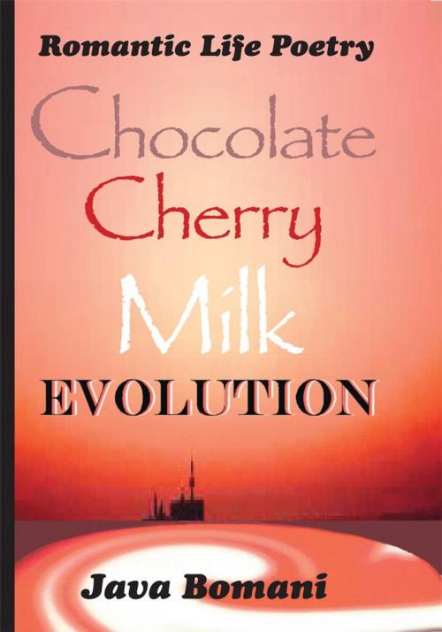 Cover of the book Chocolate Cherry Milk Evolution by Dejesanay Hicklin, Java Bomani, Trafford Publishing
