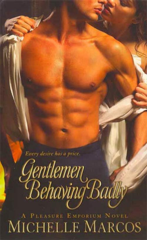 Cover of the book Gentlemen Behaving Badly by Michelle Marcos, St. Martin's Press