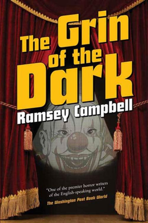Cover of the book The Grin of the Dark by Ramsey Campbell, Tom Doherty Associates
