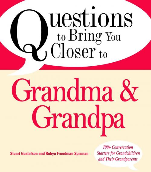 Cover of the book Questions to Bring You Closer to Grandma and Grandpa by Stuart Gustafson, Robin Freedman Spizman, Adams Media