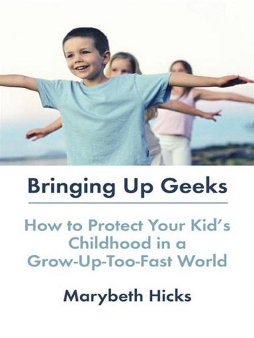 Cover of the book Bringing Up Geeks by Marybeth Hicks, Penguin Publishing Group