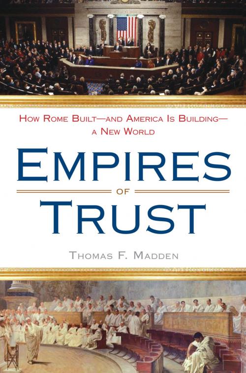 Cover of the book Empires of Trust by Thomas F. Madden, Penguin Publishing Group