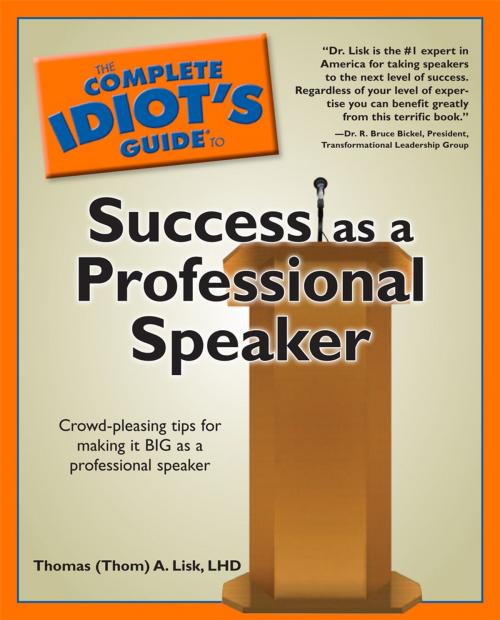 Cover of the book The Complete Idiot's Guide to Success as a Professional Speaker by Thomas A. Lisk Ph.D., DK Publishing