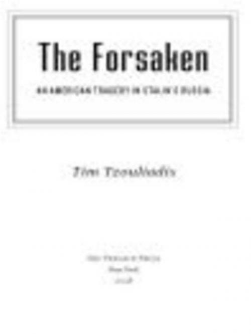 Cover of the book The Forsaken by Tim Tzouliadis, Penguin Publishing Group