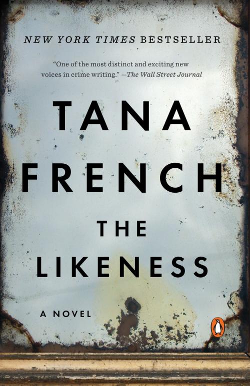 Cover of the book The Likeness by Tana French, Penguin Publishing Group