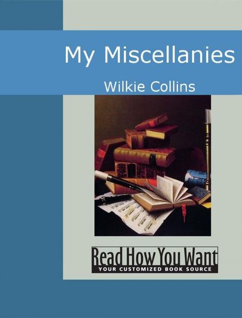 Cover of the book My Miscellanies by Collins, Wilkie, ReadHowYouWant