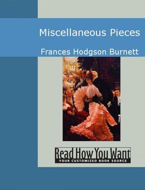 Cover of the book Miscellaneous Pieces by Frances Hodgson Burnett, ReadHowYouWant