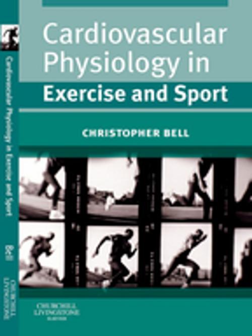 Cover of the book Cardiovascular Physiology in Exercise and Sport E-Book by Christopher Bell, Elsevier Health Sciences