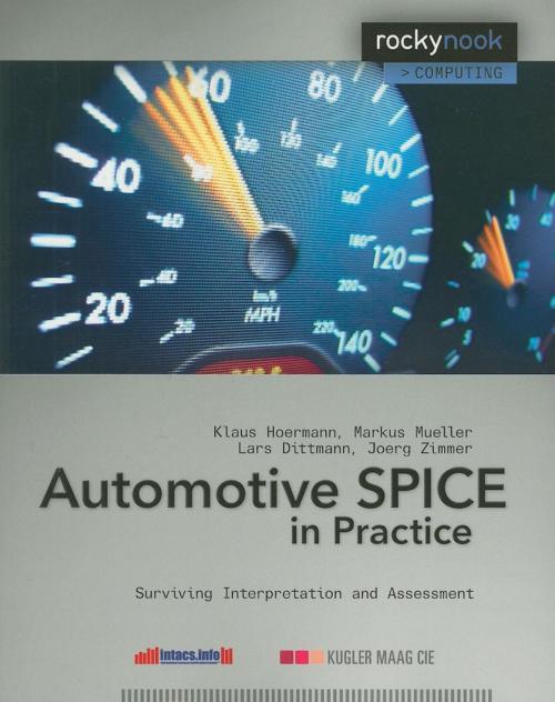 Cover of the book Automotive SPICE in Practice by Markus Mueller, Klaus Hoermann, Lars Dittmann, Joerg Zimmer, Rocky Nook