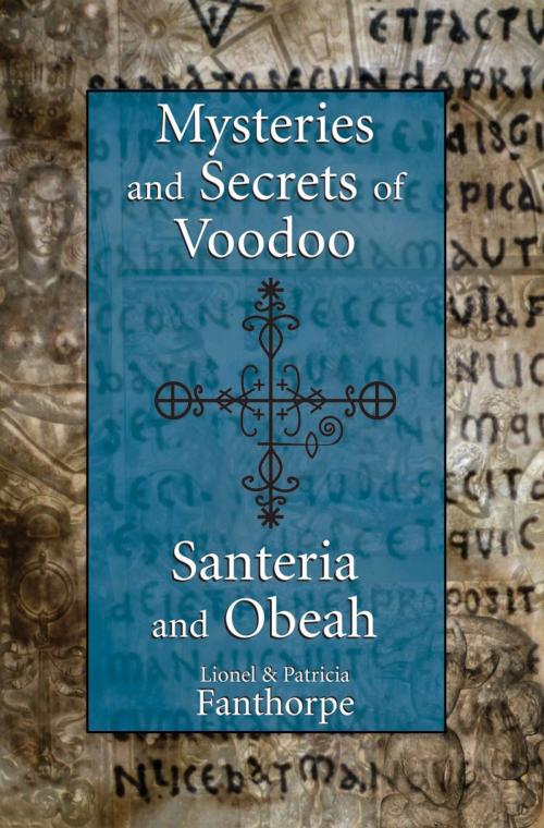 Cover of the book Mysteries and Secrets of Voodoo, Santeria, and Obeah by Lionel and Patricia Fanthorpe, Dundurn
