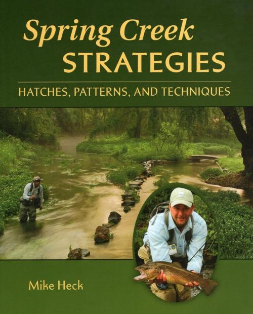 Cover of the book Spring Creek Strategies by Mike Heck, Headwater Books