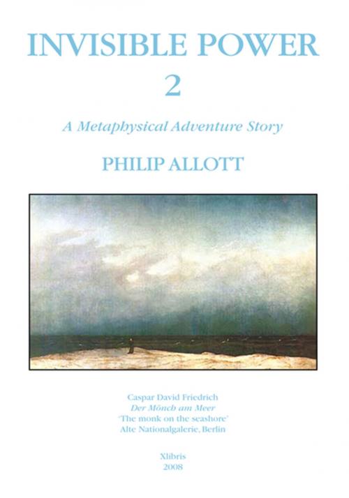 Cover of the book Invisible Power 2 by Philip Allott, Xlibris US