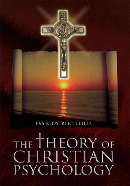 Cover of the book The Theory of Christian Psychology by Eva Klostreich, Xlibris US