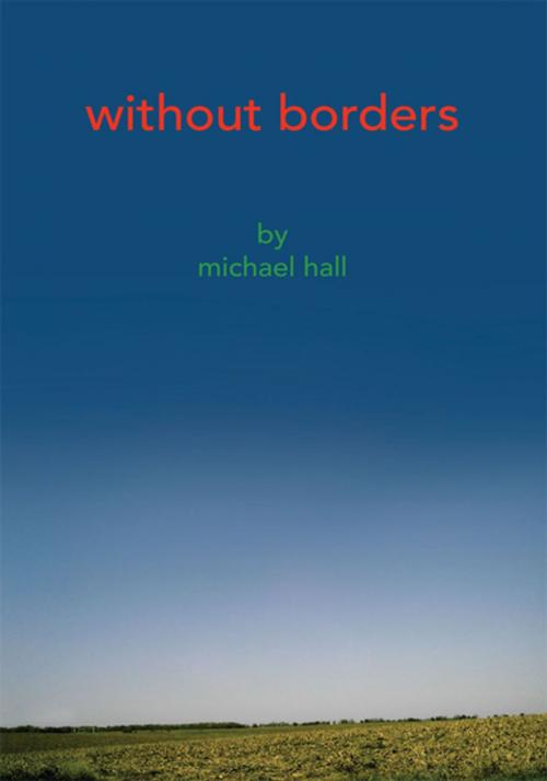 Cover of the book Without Borders by Michael Hall, Xlibris US