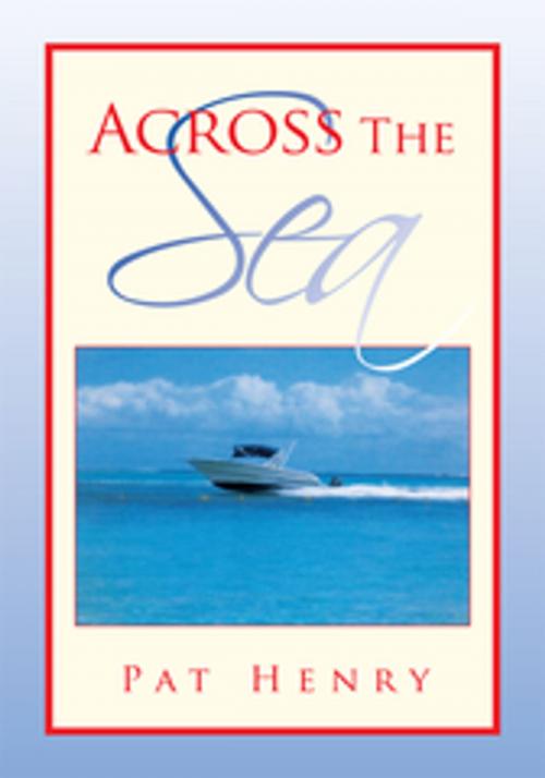 Cover of the book Across the Sea by Pat Henry, Xlibris US