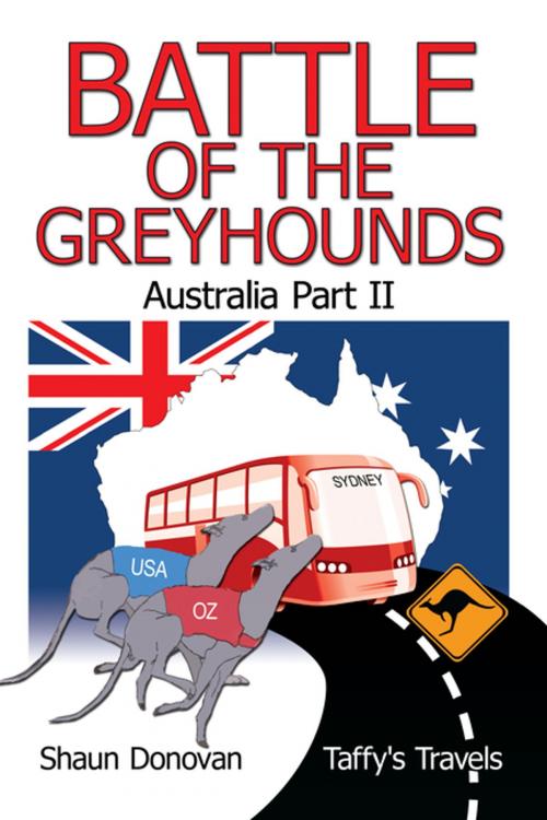 Cover of the book Battle of the Greyhounds by Shaun Donovan (Taffy’s Travels’), AuthorHouse UK