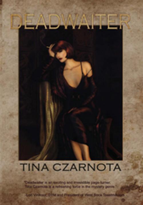 Cover of the book Deadwaiter by Tina Czarnota, AuthorHouse