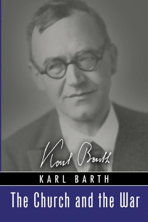 Cover of the book The Church and the War by Karl Barth, Wipf and Stock Publishers