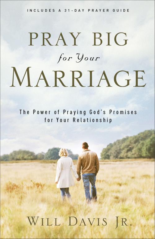 Cover of the book Pray Big for Your Marriage by Will Jr. Davis, Baker Publishing Group