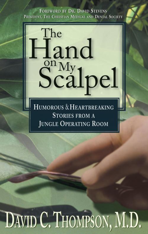Cover of the book The Hand on My Scalpel by David C. Thompson M.D., Moody Publishers